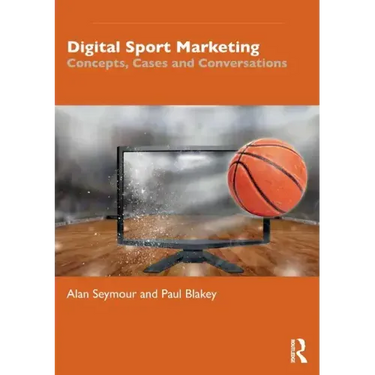 Digital Sport Marketing: Concepts, Cases and Conversations