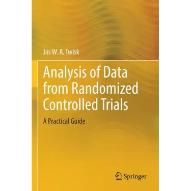 Analysis of Data from Randomized Controlled Trials: A Practical Guide