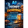 AI Prompt Engineering: The Beginner's Guide