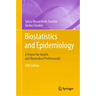 Biostatistics and Epidemiology: A Primer for Health and Biomedical Professionals
