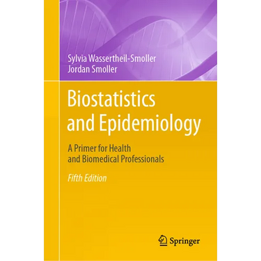 Biostatistics and Epidemiology: A Primer for Health and Biomedical Professionals