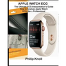 Apple Watch ECG: The Ultimate ECG Interpretation Guide; How to Analyze Apple Watch ECG Like a Professional