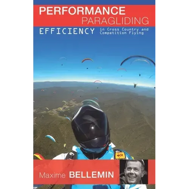 Performance Paragliding - Efficiency in Cross-Country and Competition Flying