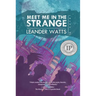 Meet Me in the Strange