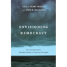 Envisioning Democracy: New Essays after Sheldon Wolin's Political Thought