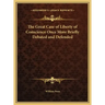 The Great Case of Liberty of Conscience Once More Briefly Debated and Defended