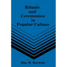 Rituals and Ceremonies in Popular Culture