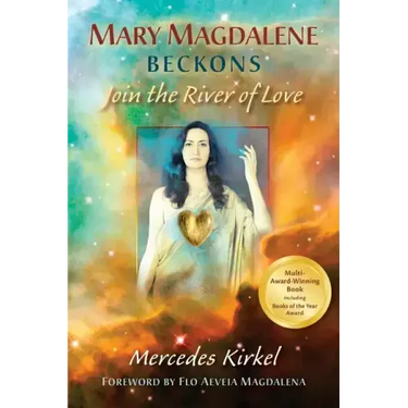 Mary Magdalene Beckons: Join the River of Love (Book One of The Magdalene Teachings)
