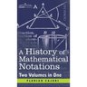 History of Mathematical Notations (Two Volume in One)