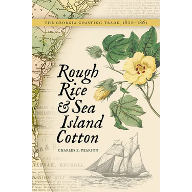 Rough Rice and Sea Island Cotton: The Georgia Coasting Trade, 1800-1861