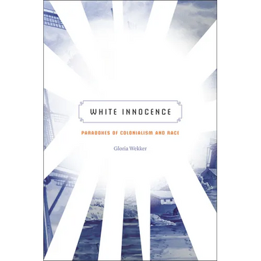 White Innocence: Paradoxes of Colonialism and Race