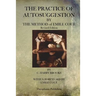 The Practice of Autosuggestion By The Method of Emile Coue
