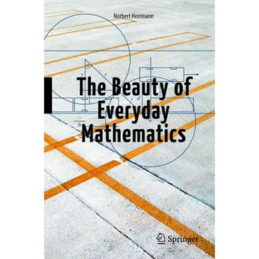 The Beauty of Everyday Mathematics