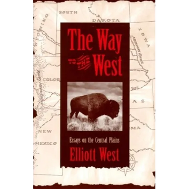 The Way to the West: Essays on the Central Plains