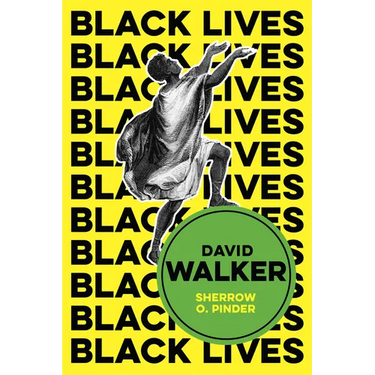 David Walker: The Politics of Racial Egalitarianism