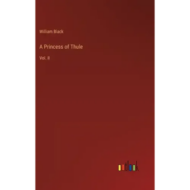 A Princess of Thule: Vol. II
