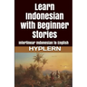 Learn Indonesian with Beginner Stories: Interlinear Indonesian to English
