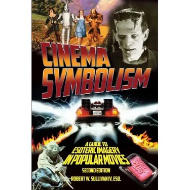 Cinema Symbolism: A Guide to Esoteric Imagery in Popular Movies, Second Edition