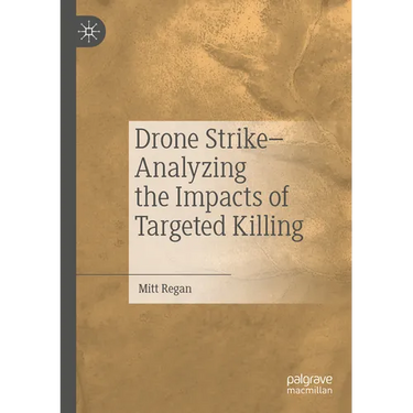 Drone Strike-Analyzing the Impacts of Targeted Killing