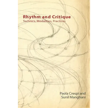 Rhythm and Critique: Technics, Modalities, Practices