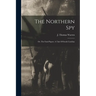The Northern Spy; Or, The Fatal Papers. A Tale Of South Carolina