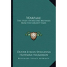 Warfare: The Study of Military Methods from the Earliest Times