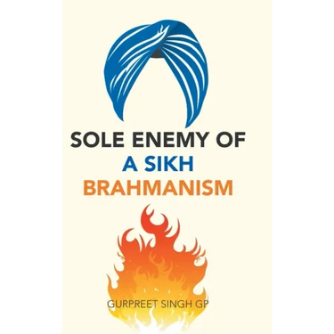 Sole Enemy of a Sikh Brahmanism