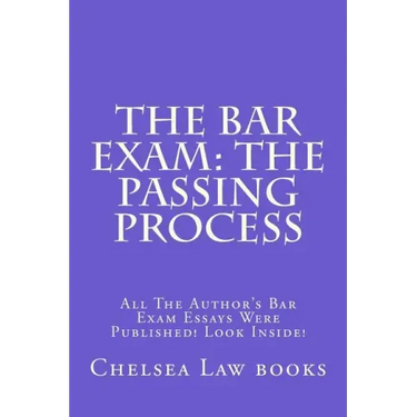 The Bar Exam: The Passing Process: All The Author's Bar Exam Essays Were Published! Look Inside!