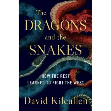 The Dragons and the Snakes: How the Rest Learned to Fight the West