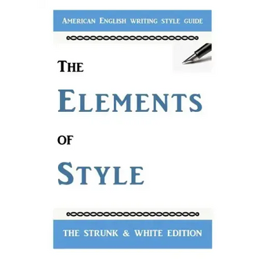 The Elements of Style: The Classic American English Writing Style Guide