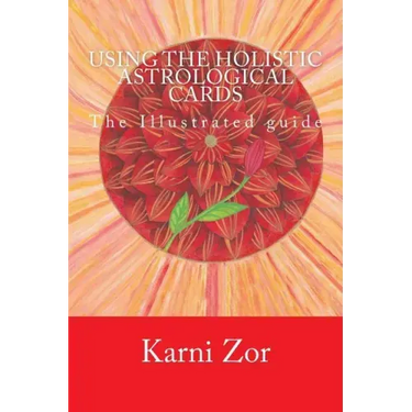 Using the Holistic Astrological Cards: The Illustrated guide