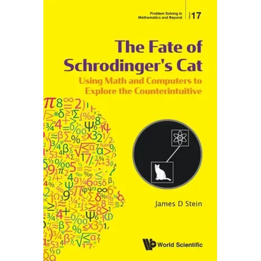 Fate of Schrodinger's Cat, The: Using Math and Computers to Explore the Counterintuitive