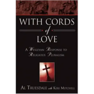 With Cords of Love: A Wesleyan Response to Religious Pluralism