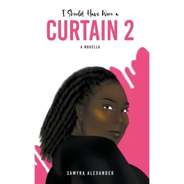 I Should Have Worn A Curtain 2: A Novella