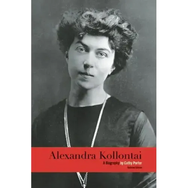 Alexandra Kollontai: A Biography