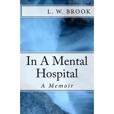 ..In A Mental Hospital: A Memoir