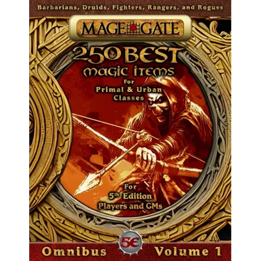 250 Best Magic Items for Primal and Urban Classes: For 5th Edition (5e) Players and GMs