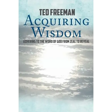 Acquiring Wisdom: Adhering to the Word of God from zeal to reveal