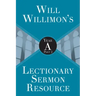Will Willimon's Lectionary Sermon Resource: Year a Part 2