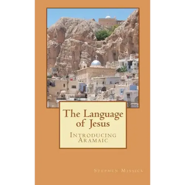 The Language of Jesus: Introducing Aramaic