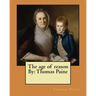 The age of reason By: Thomas Paine