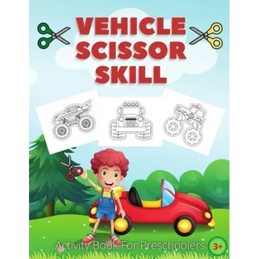 Vehicle Scissor Skill: Fun And Easy Scissor Skills Activity Book For Preschoolers - Sport Car, Trucks and More