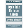 Don't Take No for an Answer: Anything is Possible