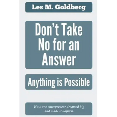 Don't Take No for an Answer: Anything is Possible