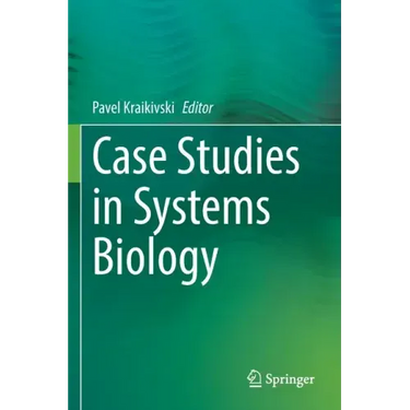 Case Studies in Systems Biology