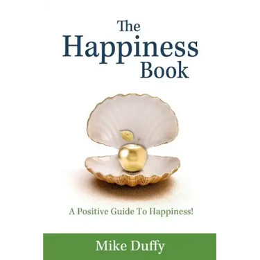 The Happiness Book: A Positive Guide To Happiness!