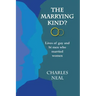 The Marrying Kind?: Lives of Gay & Bi Men Who Marry Women
