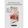 The Holocaust Across Generations: Trauma and Its Inheritance Among Descendants of Survivors