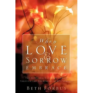 When Love & Sorrow Embrace