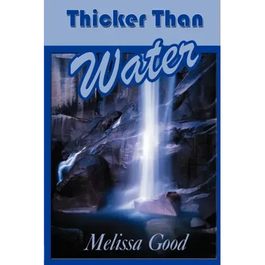 Thicker Than Water